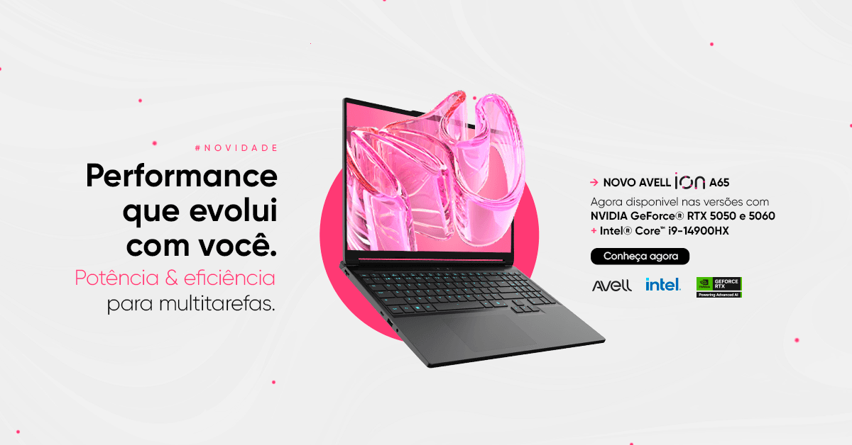 Notebook Avell ION A65 ganha novas versões